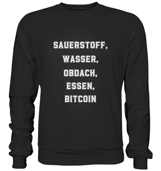 SAUERSTOFF, WASSER, OBDACH, ESSEN, BITCOIN - Premium Sweatshirt