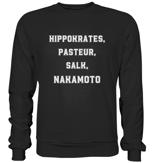 Hippokrates, Pasteur, Salk, Nakamoto - Premium Sweatshirt