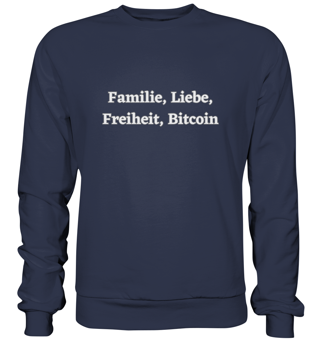 Familie, Liebe, Freiheit, Bitcoin - Premium Sweatshirt