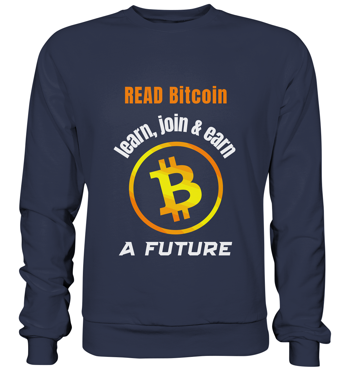 READ BITCOIN, learn & earn A FUTURE - Premium Sweatshirt