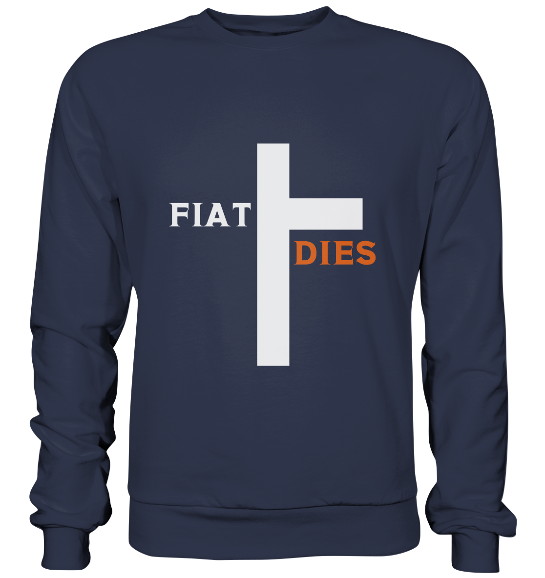 FIAT DIES  (Version: "FIAT" in weiss, "DIES" in orange) - Premium Sweatshirt