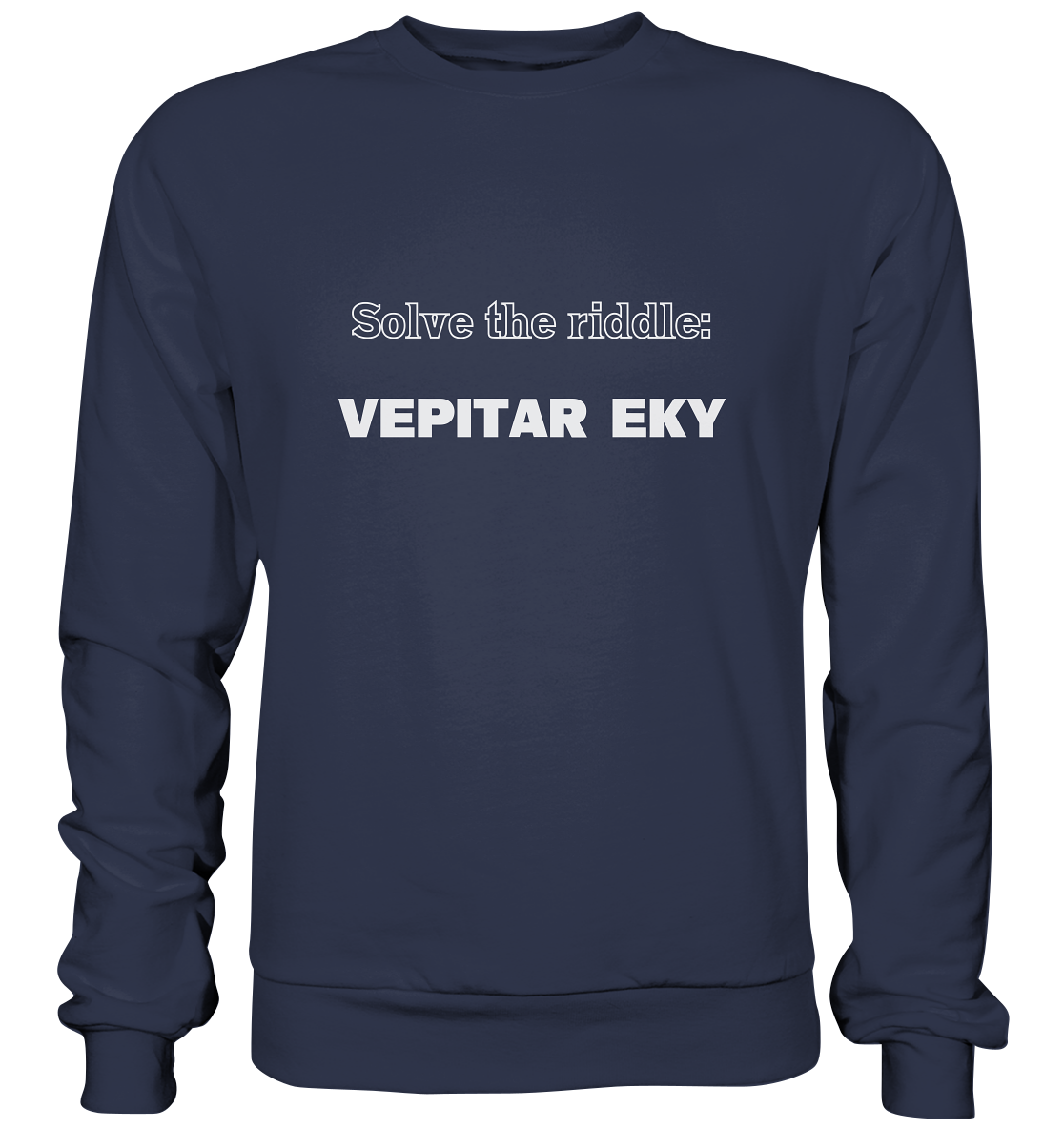 SOLVE THE RIDDLE - VEPITAR EKY - Premium Sweatshirt