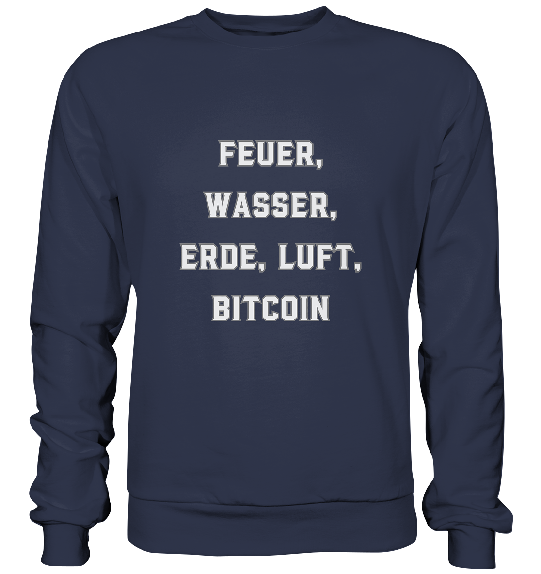 FEUER, WASSER, ERDE, LUFT, BITCOIN - Premium Sweatshirt