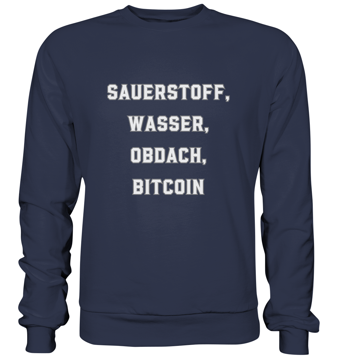 SAUERSTOFF, WASSER, OBDACH, BITCOIN - Premium Sweatshirt