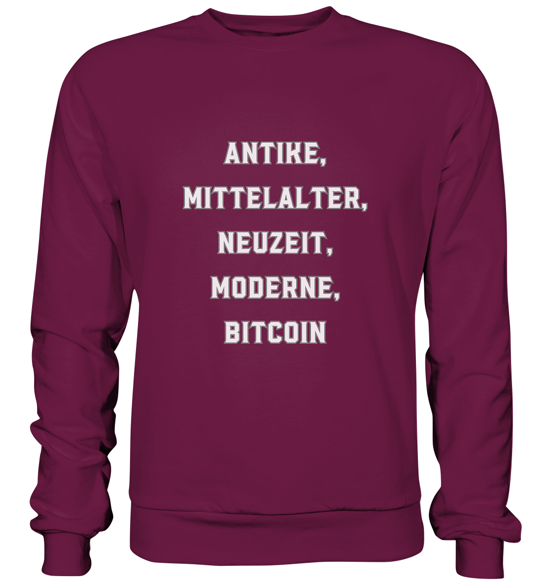 ANTIKE, MITTELALTER, NEUZEIT, MODERNE, BITCOIN - Premium Sweatshirt