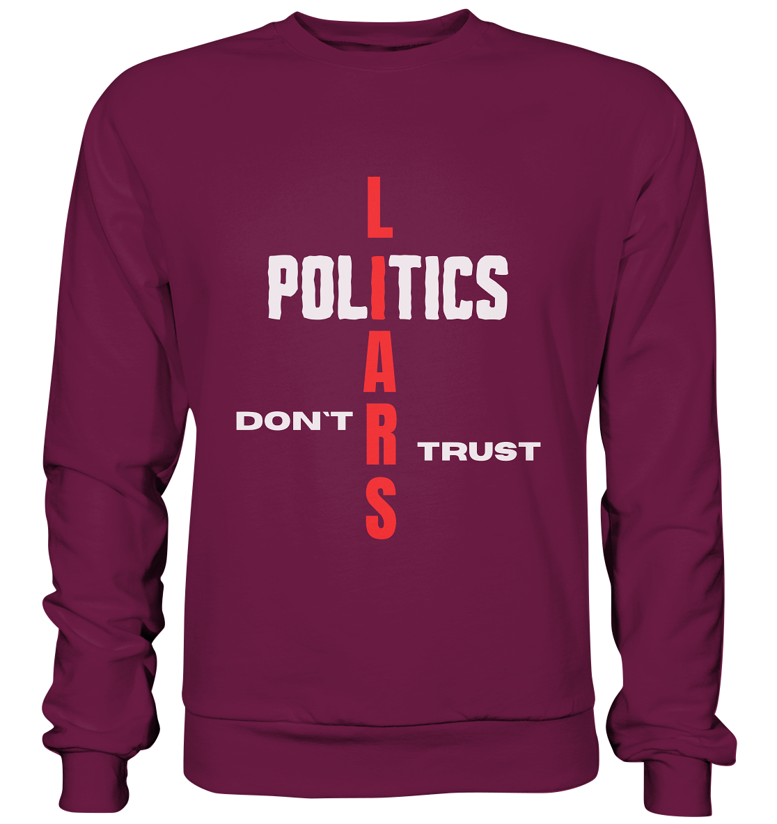 DON`T TRUST POLITICS, LIARS (Version 2) - Premium Sweatshirt