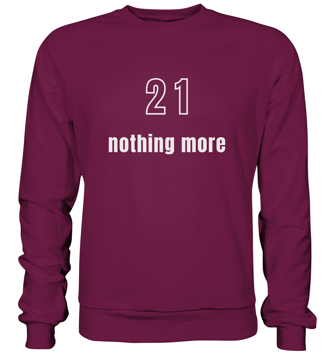 21 - nothing more (Text only) - Premium Sweatshirt