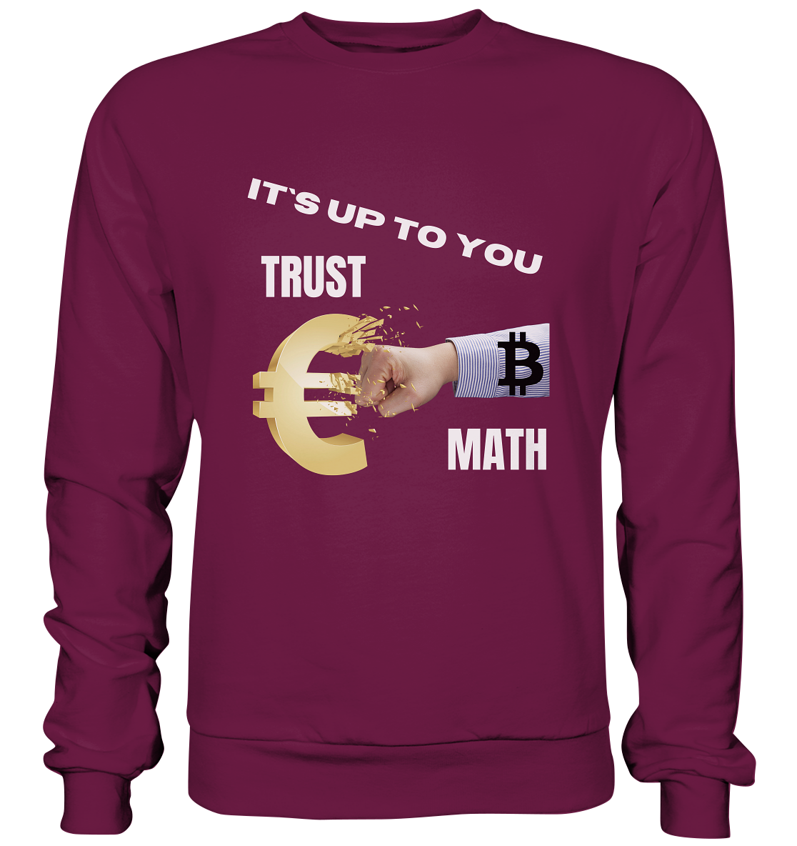 It`s up to you - TRUST or MATH - Premium Sweatshirt