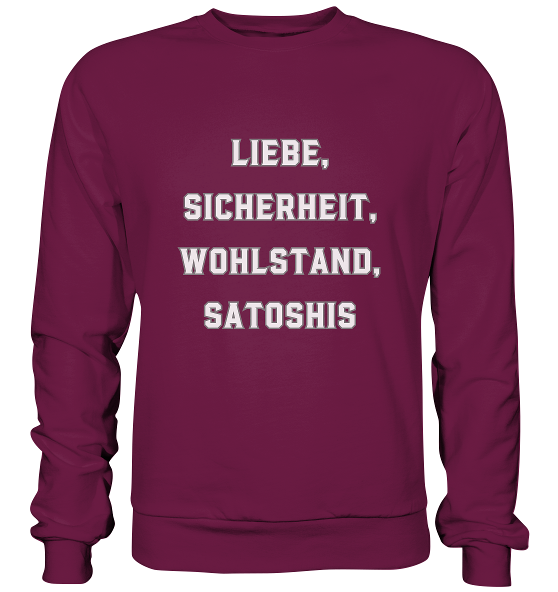 LIEBE, SICHERHEIT, WOHLSTAND, SATOSHIS - Premium Sweatshirt