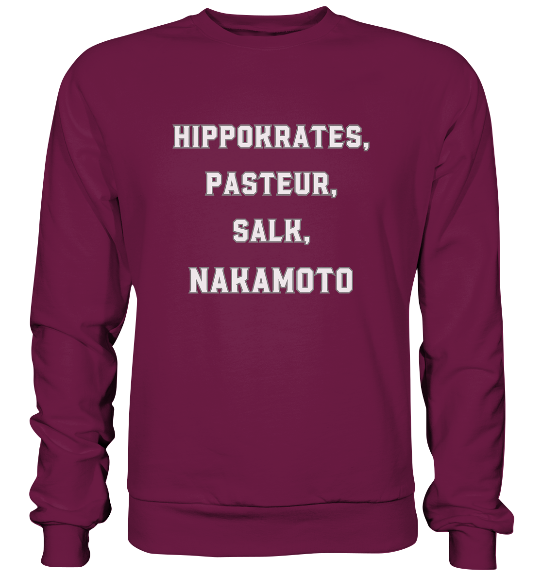 Hippokrates, Pasteur, Salk, Nakamoto - Premium Sweatshirt