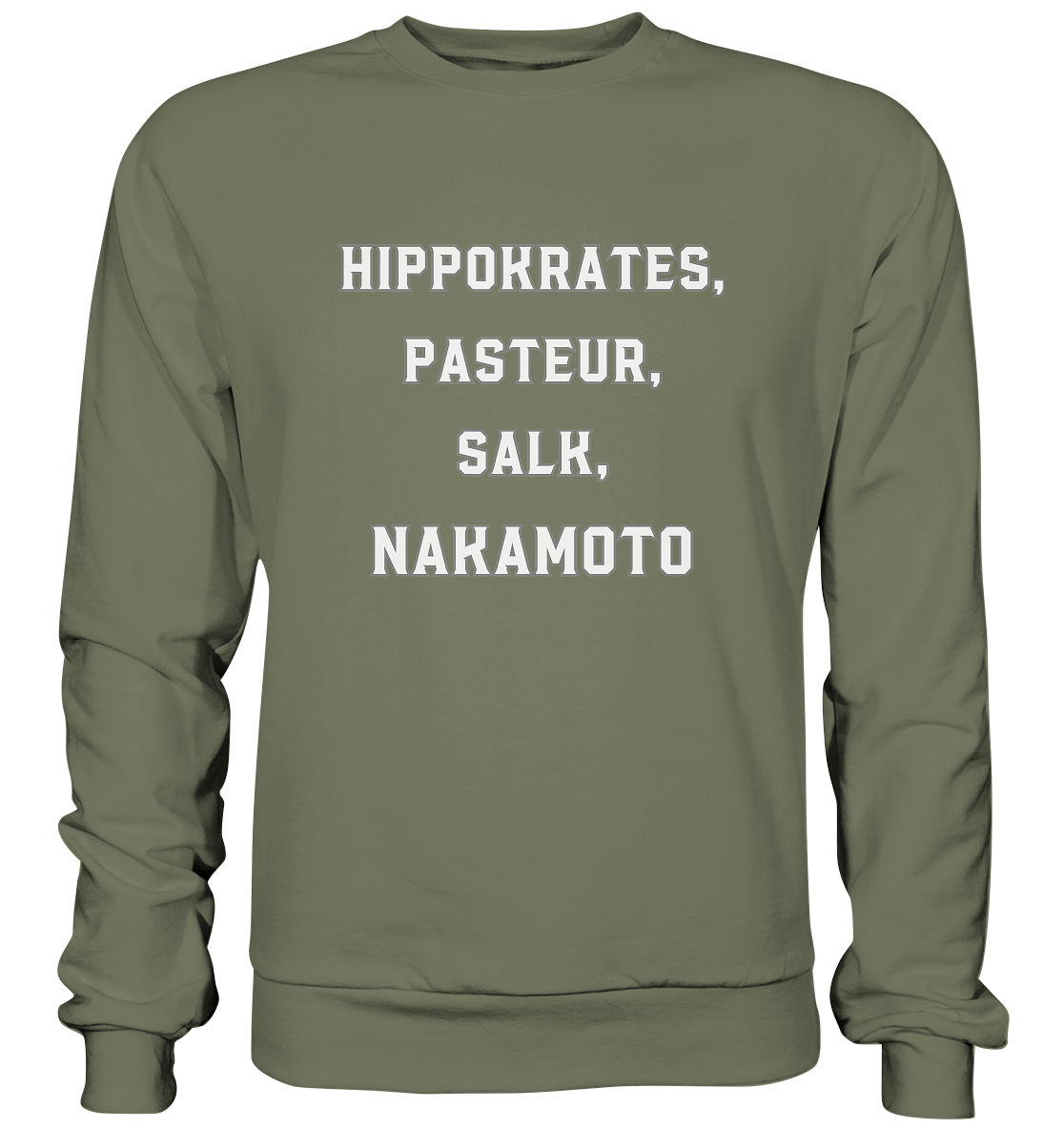 Hippokrates, Pasteur, Salk, Nakamoto - Premium Sweatshirt