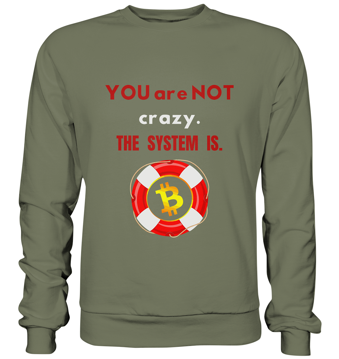 YOU are NOT crazy, THE SYSTEM IS. (BTC Rettungsring) - Premium Sweatshirt