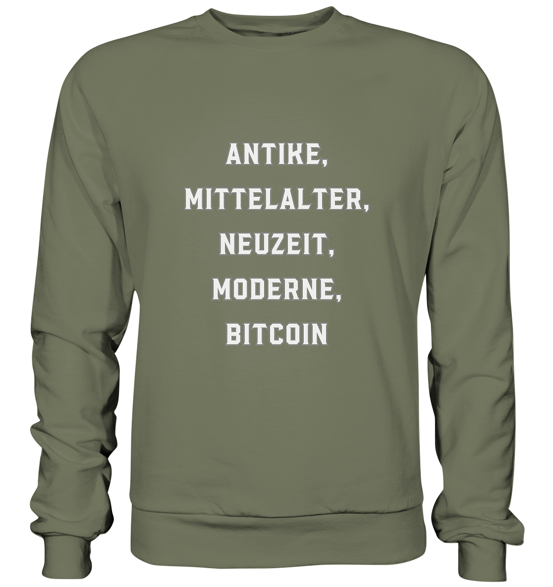 ANTIKE, MITTELALTER, NEUZEIT, MODERNE, BITCOIN - Premium Sweatshirt