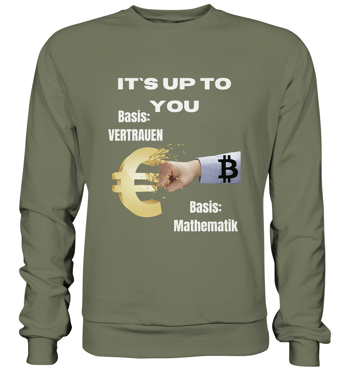 It`s up to you - Basis: Vertrauen / Mathematik - Premium Sweatshirt