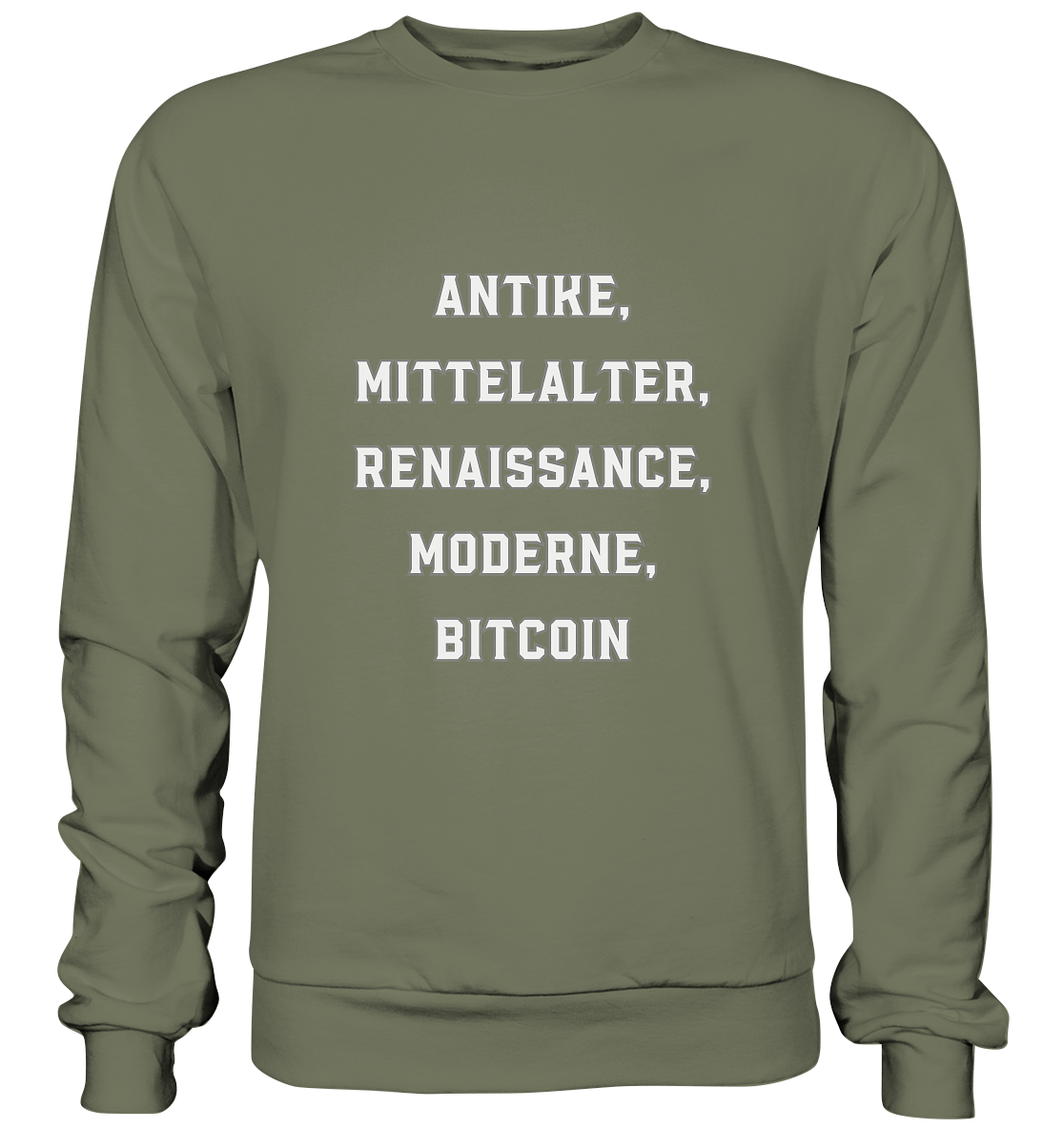 ANTIKE, MITTELALTER, RENAISSANCE, MODERNE, BITCOIN  - Premium Sweatshirt