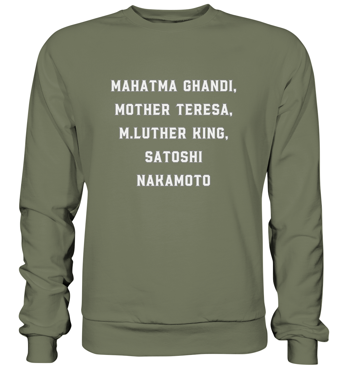 Mahatma Ghandi, Mother Theresa, M. Luther King, Satoshi Nakamoto - Premium Sweatshirt