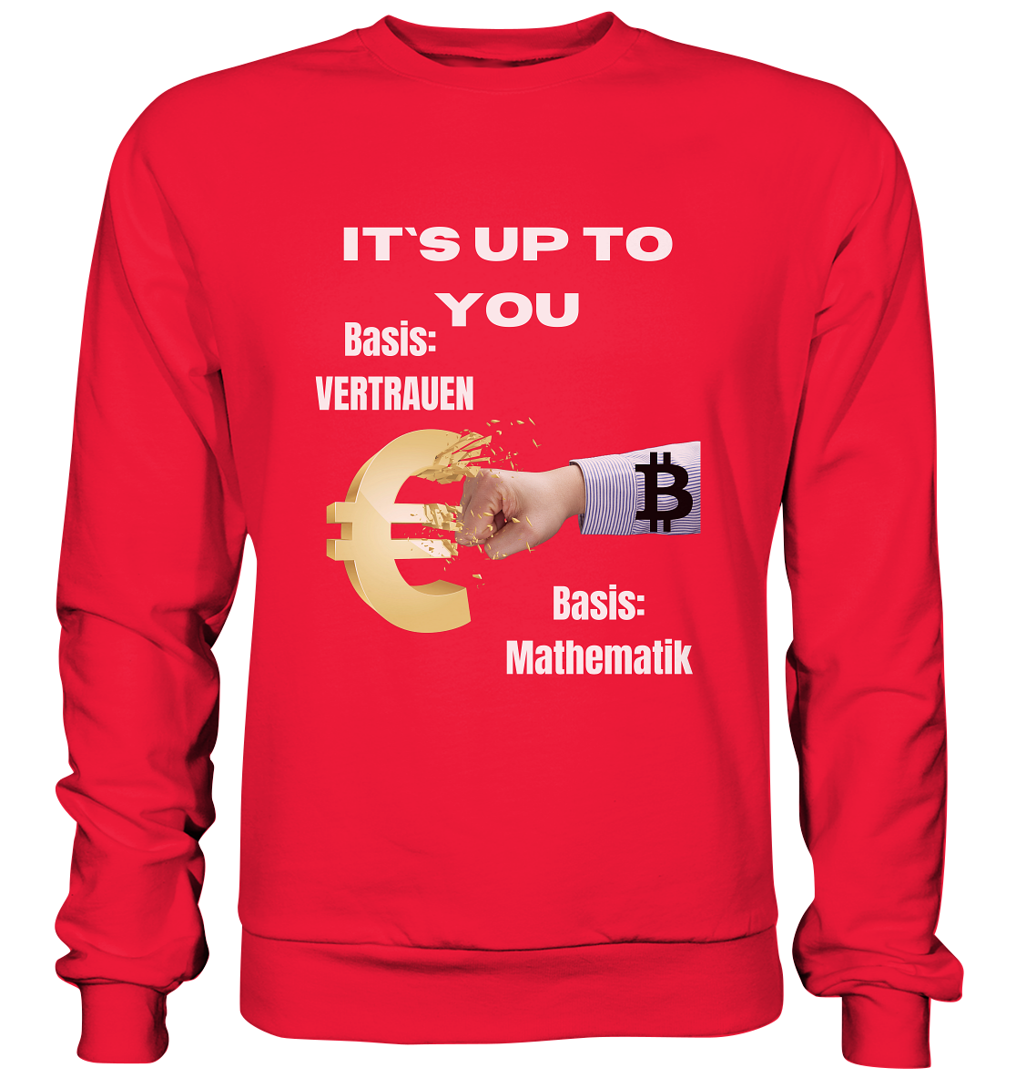 It`s up to you - Basis: Vertrauen / Mathematik - Premium Sweatshirt