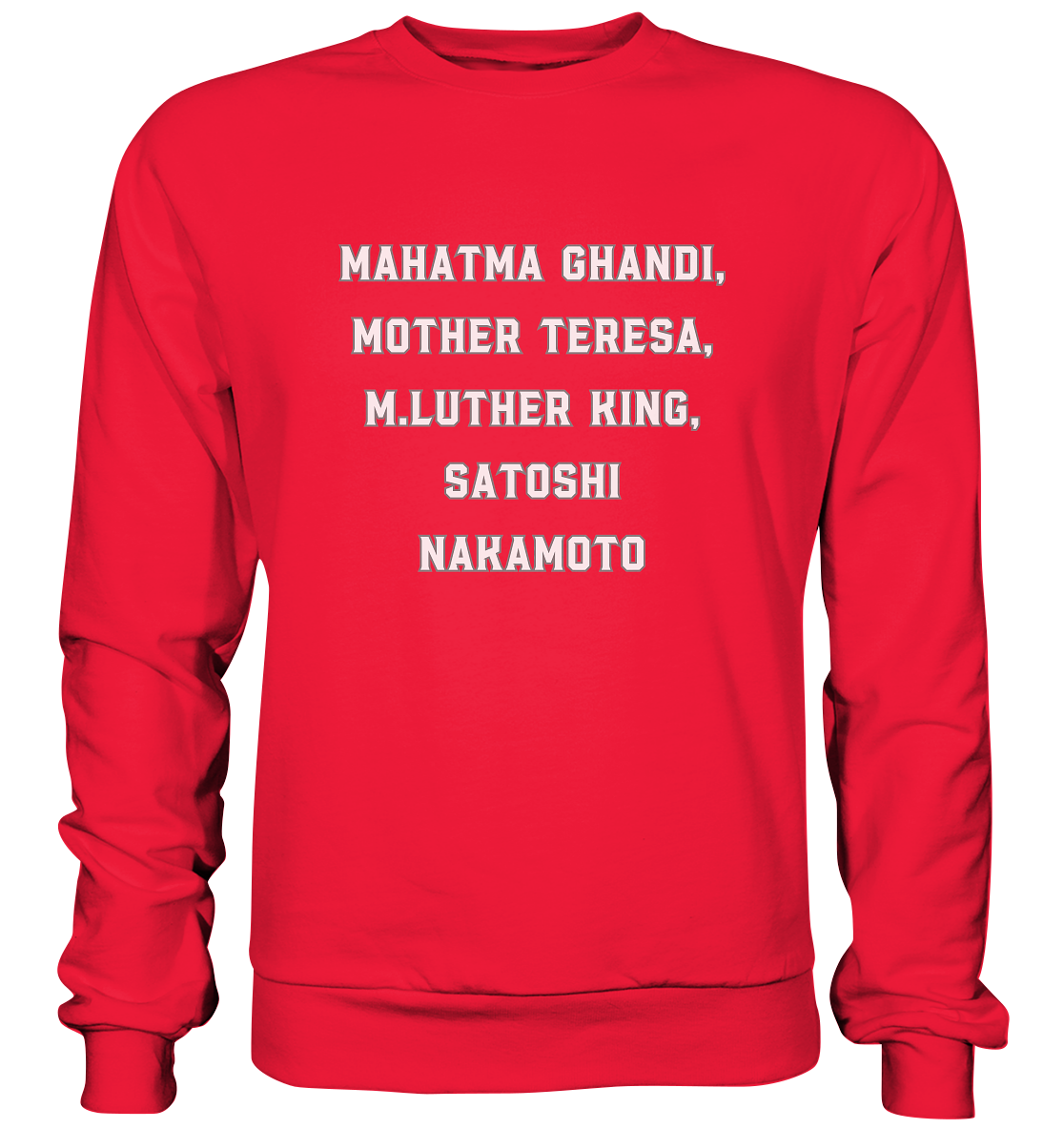 Mahatma Ghandi, Mother Theresa, M. Luther King, Satoshi Nakamoto - Premium Sweatshirt