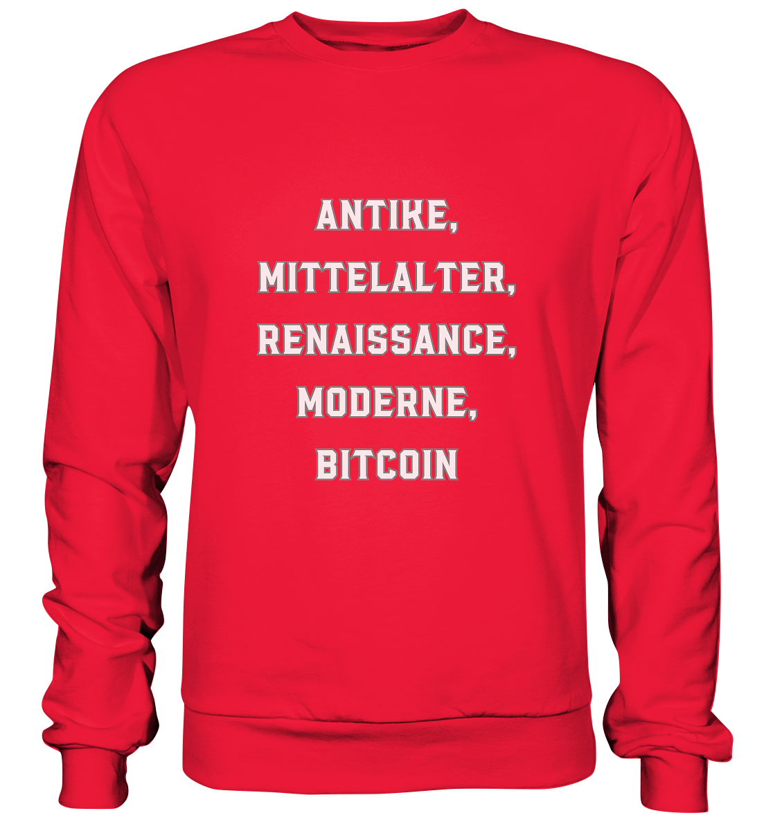 ANTIKE, MITTELALTER, RENAISSANCE, MODERNE, BITCOIN  - Premium Sweatshirt