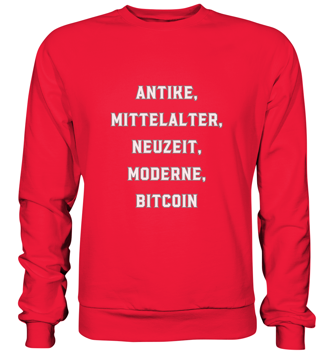 ANTIKE, MITTELALTER, NEUZEIT, MODERNE, BITCOIN - Premium Sweatshirt