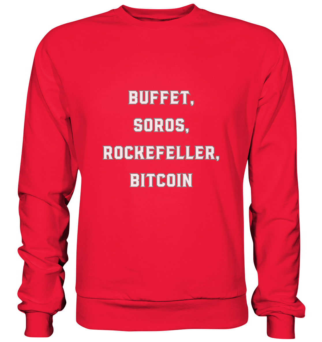 BUFFET,SOROS, ROCKEFELLER, BITCOIN  - Premium Sweatshirt