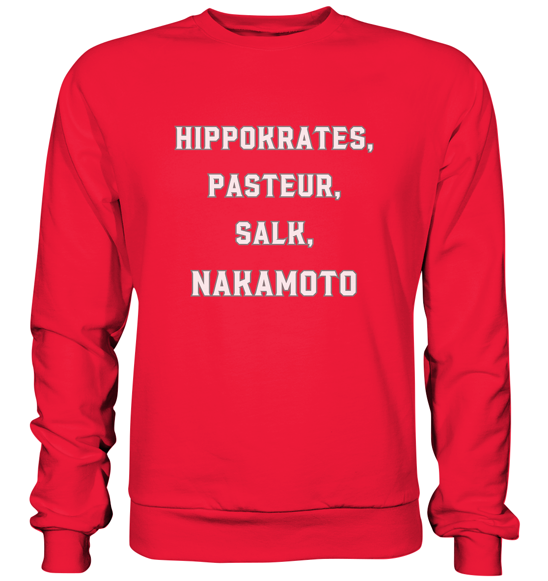 Hippokrates, Pasteur, Salk, Nakamoto - Premium Sweatshirt