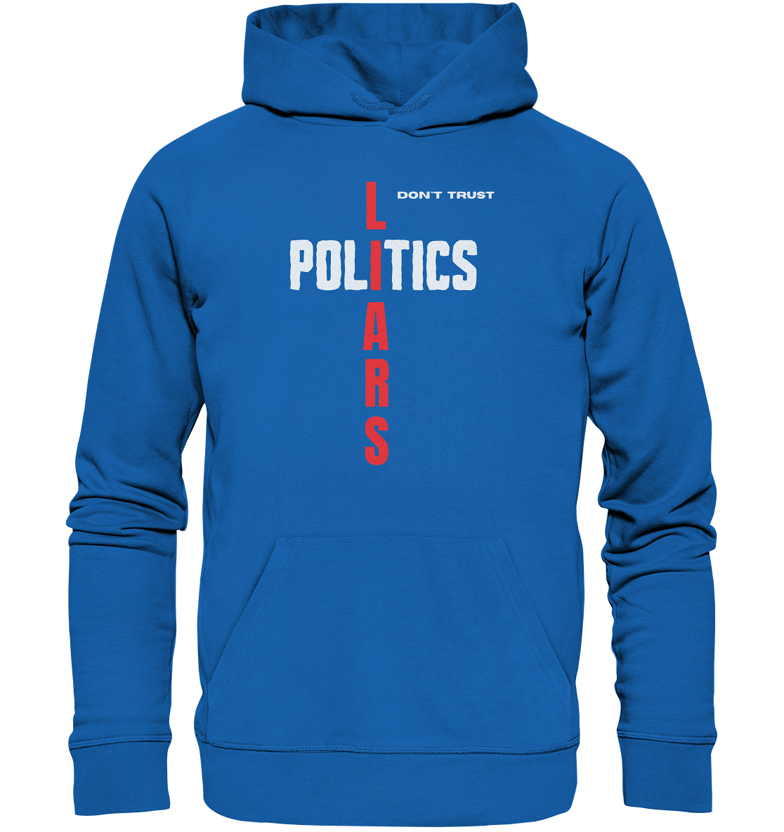 don`t trust POLITICS, LIARS - Premium Unisex Hoodie