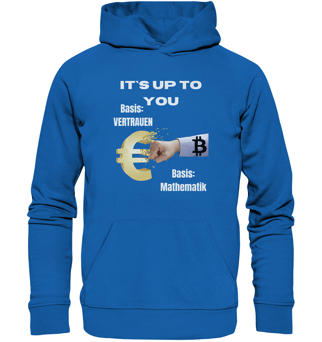 It`s up to you - Basis: Vertrauen / Mathematik - Premium Unisex Hoodie