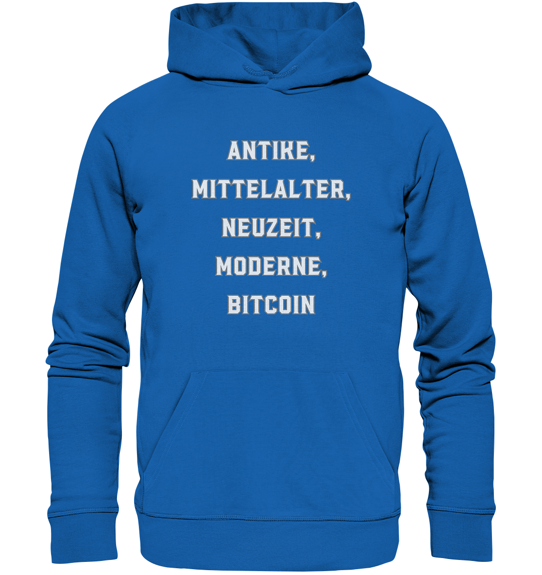 ANTIKE, MITTELALTER, NEUZEIT, MODERNE, BITCOIN - Premium Unisex Hoodie