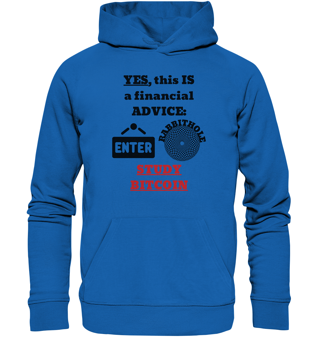 YES, this IS a financial ADVICE: ENTER - RABBITHOLE (Grafiken) - STUDY BITCOIN  - Premium Unisex Hoodie