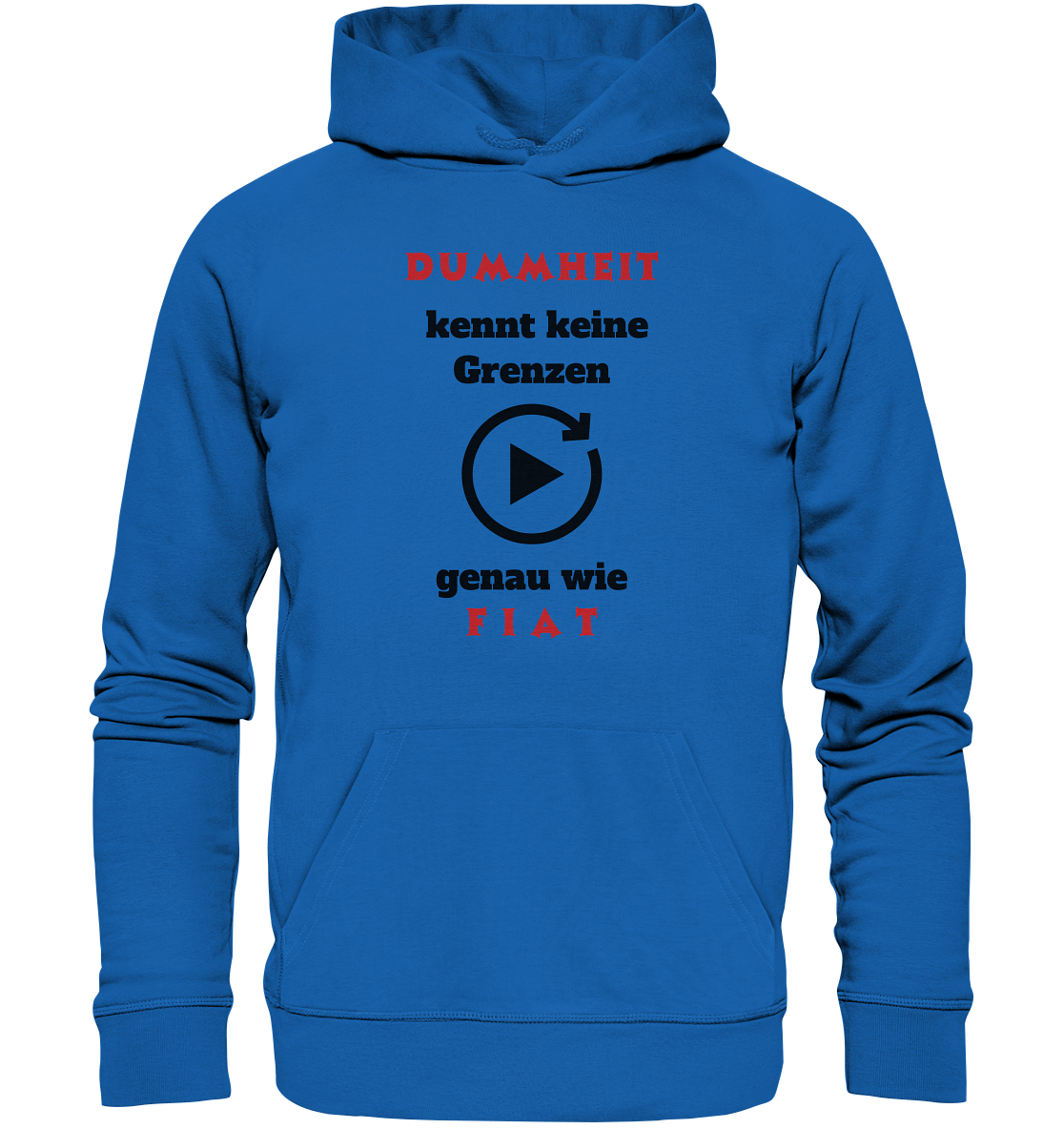 DUMMHEIT (ROT) kennt keine Grenzen - genau wie FIAT (ROT) # PLAYBUTTON UNENDLICH  - Premium Unisex Hoodie