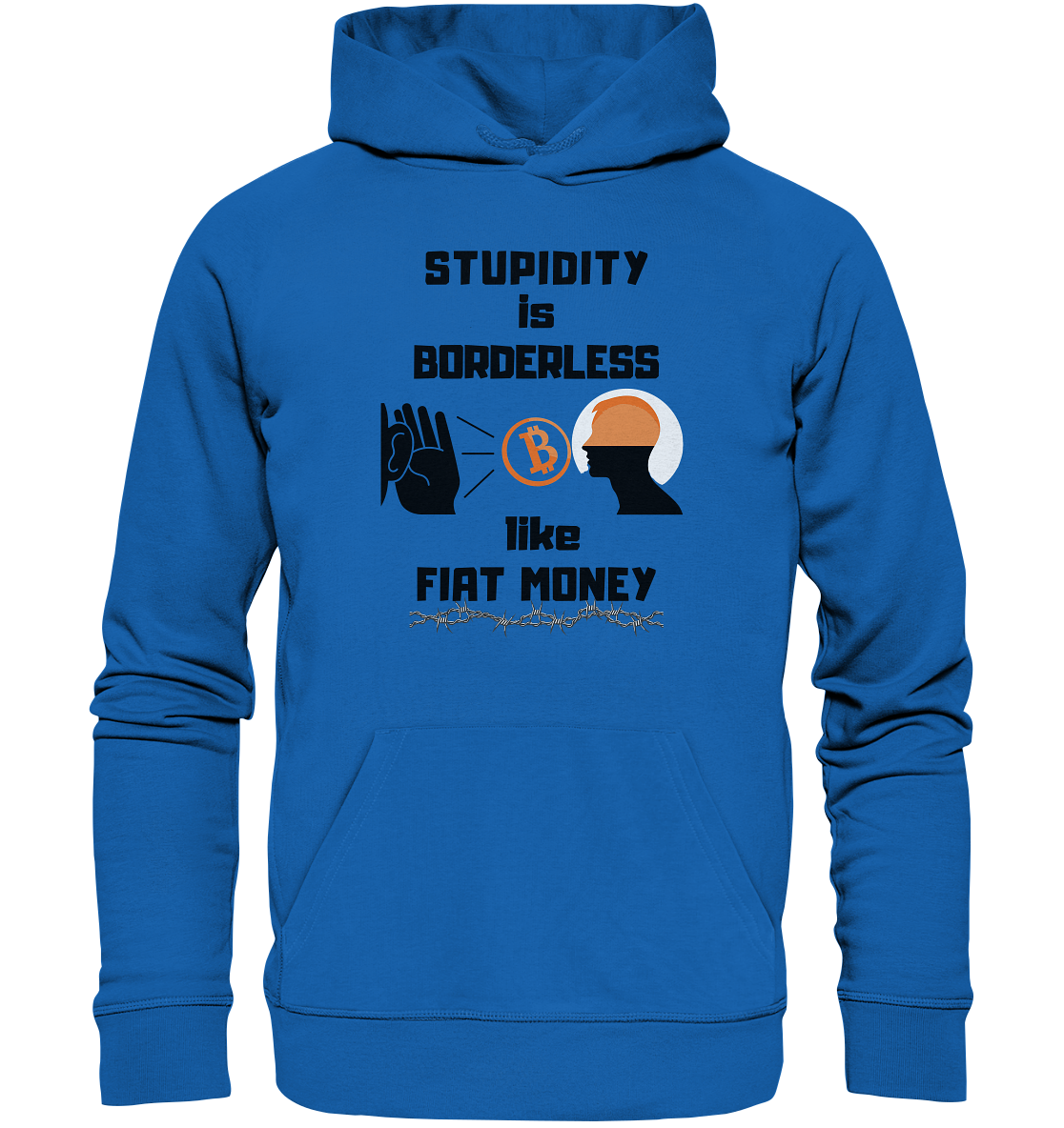 STUPIDITY is BORDERLESS  like FIAT MONEY (Flüstern - BTC - Lauschen Grafik Vers. 2)   - Premium Unisex Hoodie