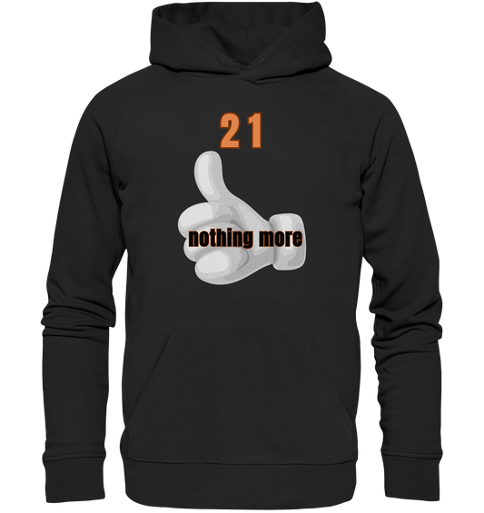 21 nothing more, thumb up - Organic Shirt - Premium Unisex Hoodie