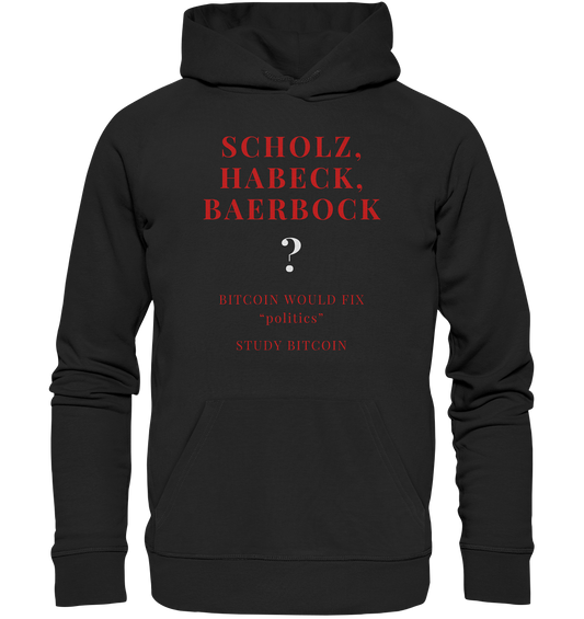 SCHOLZ, HABECK, BAERBOCK ? BITCOIN WOULD FIX "politics" - STUDY BITCOIN  - Premium Unisex Hoodie