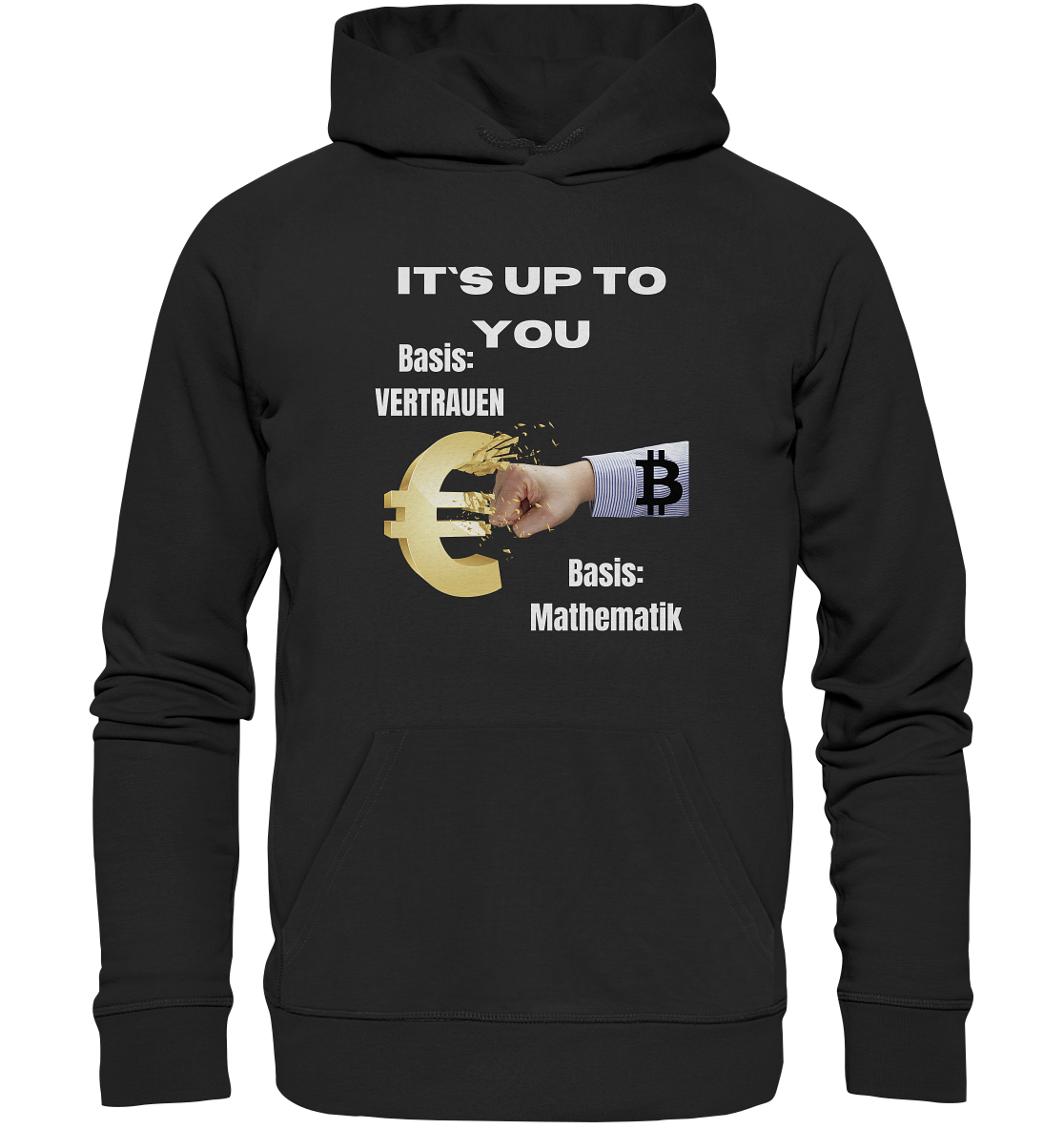 It`s up to you - Basis: Vertrauen / Mathematik - Premium Unisex Hoodie