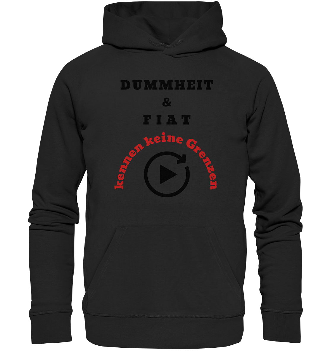 DUMMHEIT & FIAT kennen keine Grenzen (ROT) # PLAYBUTTON UNENDLICH   - Premium Unisex Hoodie