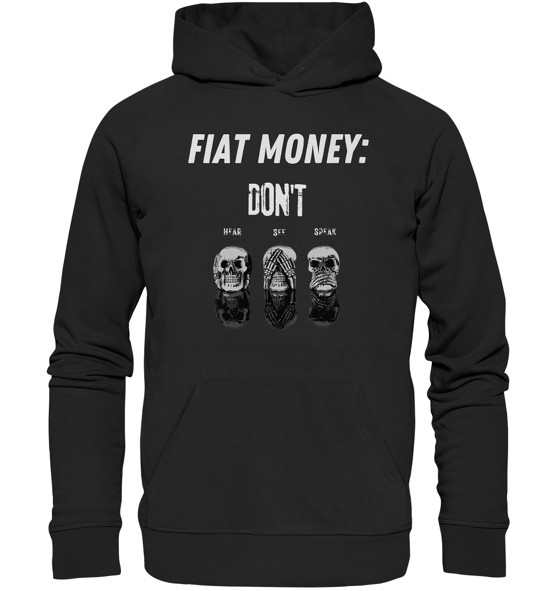 FIAT MONEY: - skulls - DON´T HEAR, SEE, SPEAK - Premium Unisex Hoodie