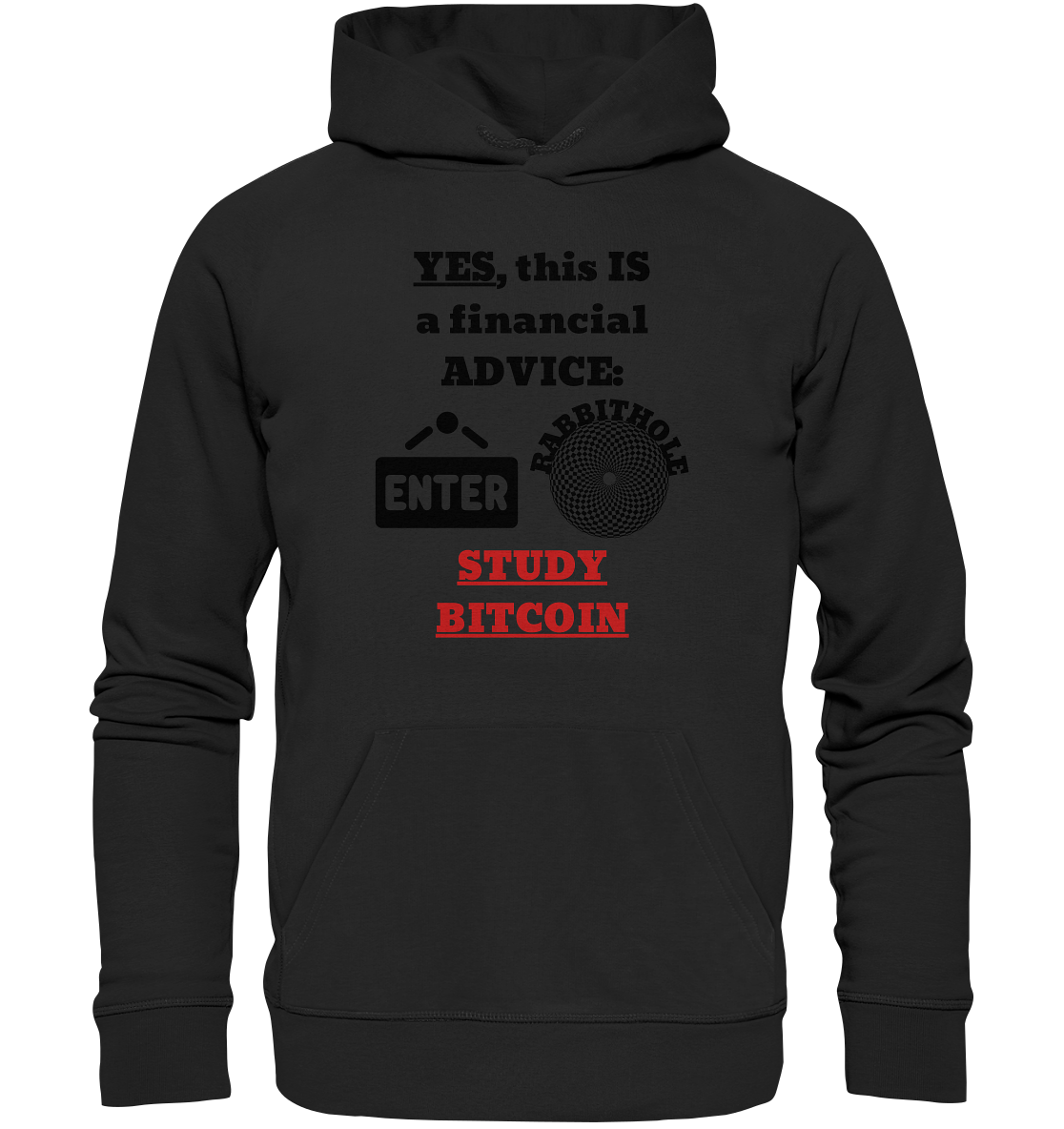 YES, this IS a financial ADVICE: ENTER - RABBITHOLE (Grafiken) - STUDY BITCOIN  - Premium Unisex Hoodie