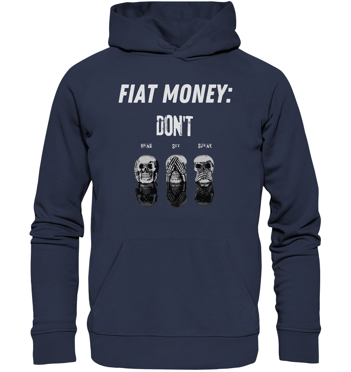 FIAT MONEY: - skulls - DON´T HEAR, SEE, SPEAK - Premium Unisex Hoodie