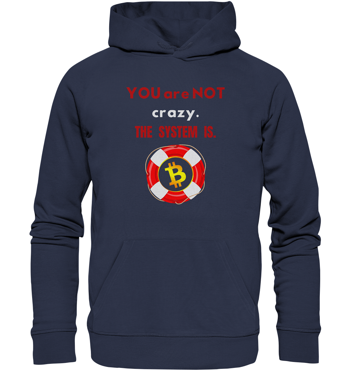 YOU are NOT crazy, THE SYSTEM IS. (BTC Rettungsring) - Premium Unisex Hoodie