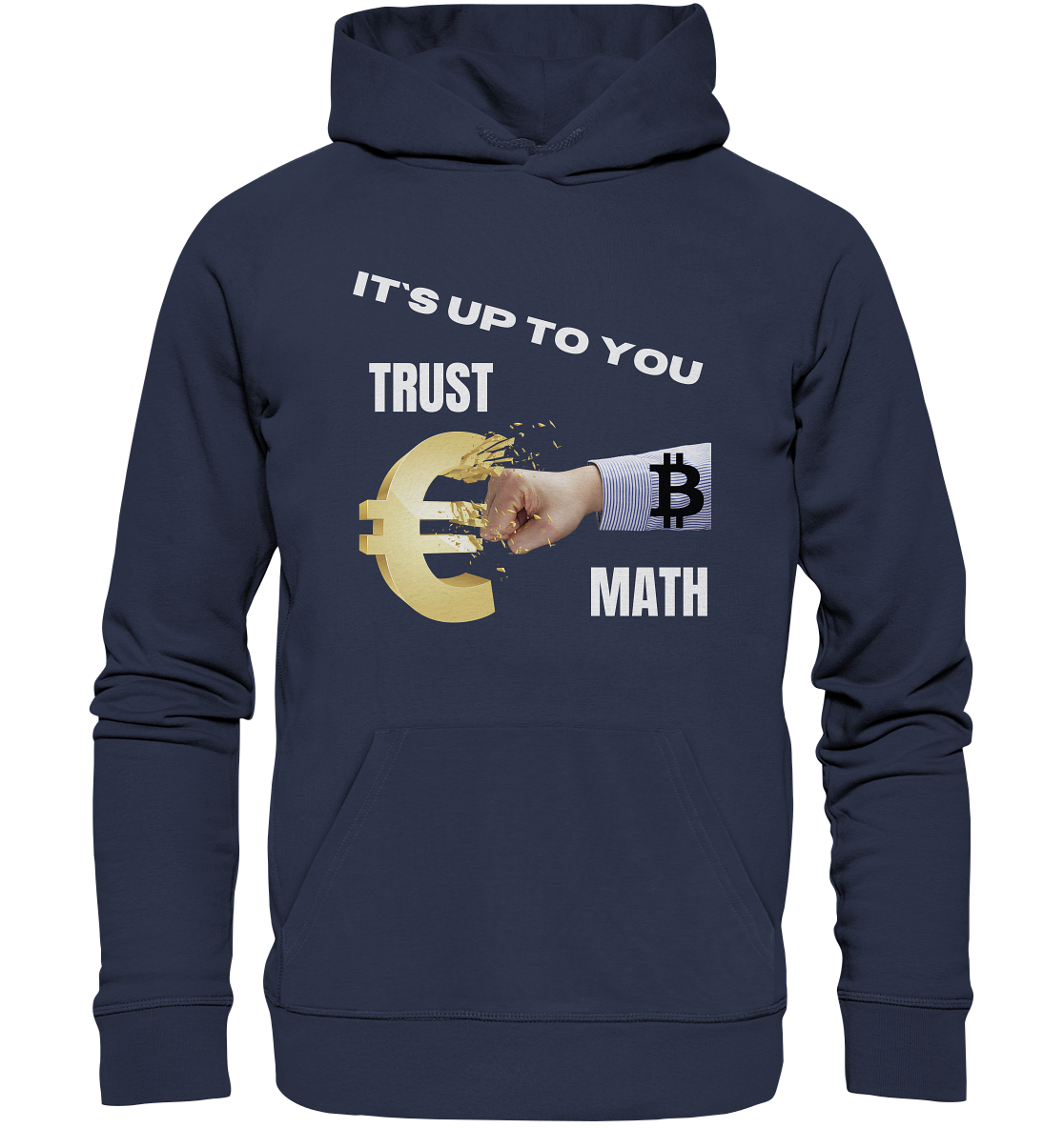 It`s up to you - TRUST or MATH - Premium Unisex Hoodie