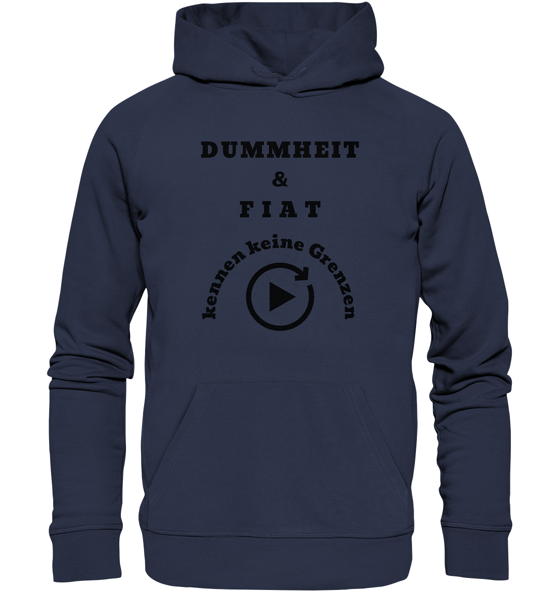 DUMMHEIT & FIAT KENNEN KEINE GRENZEN (PLAYBUTTON UNENDLICH) - Premium Unisex Hoodie