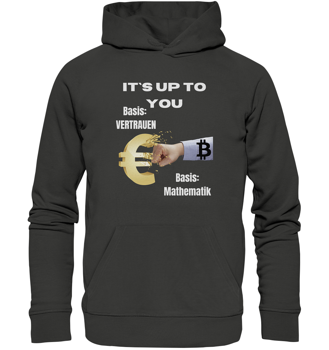 It`s up to you - Basis: Vertrauen / Mathematik - Premium Unisex Hoodie