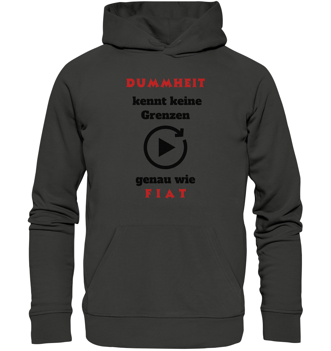 DUMMHEIT (ROT) kennt keine Grenzen - genau wie FIAT (ROT) # PLAYBUTTON UNENDLICH  - Premium Unisex Hoodie