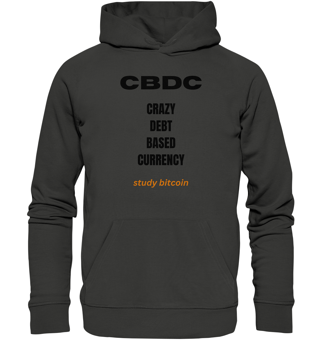 CBDC - CRAZY DEBT BASED CURRENCY - study bitcoin  - Premium Unisex Hoodie