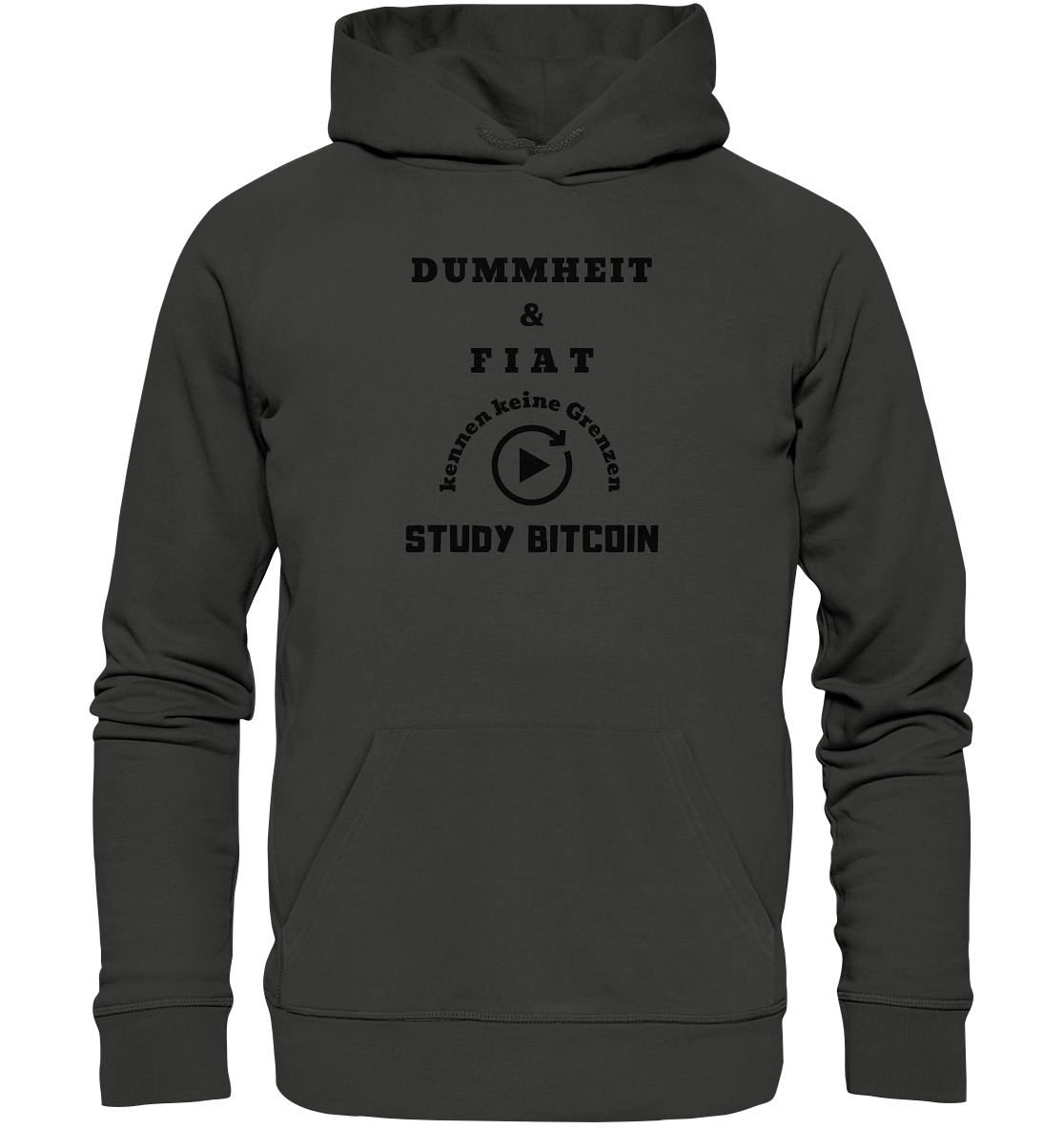 DUMMHEIT & FIAT KENNEN KEINE GRENZEN - STUDY BITCOIN # PLAYBUTTON UNENDLICH - Premium Unisex Hoodie