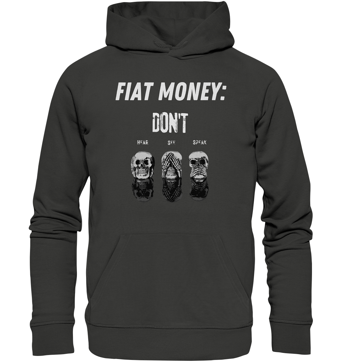 FIAT MONEY: - skulls - DON´T HEAR, SEE, SPEAK - Premium Unisex Hoodie