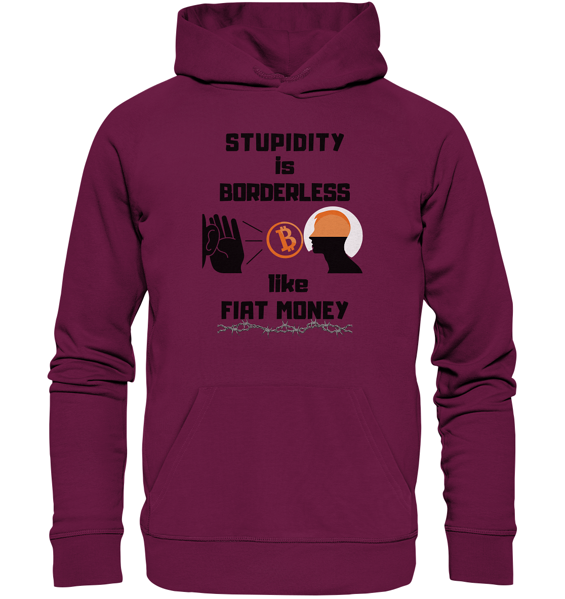 STUPIDITY is BORDERLESS  like FIAT MONEY (Flüstern - BTC - Lauschen Grafik Vers. 2)   - Premium Unisex Hoodie