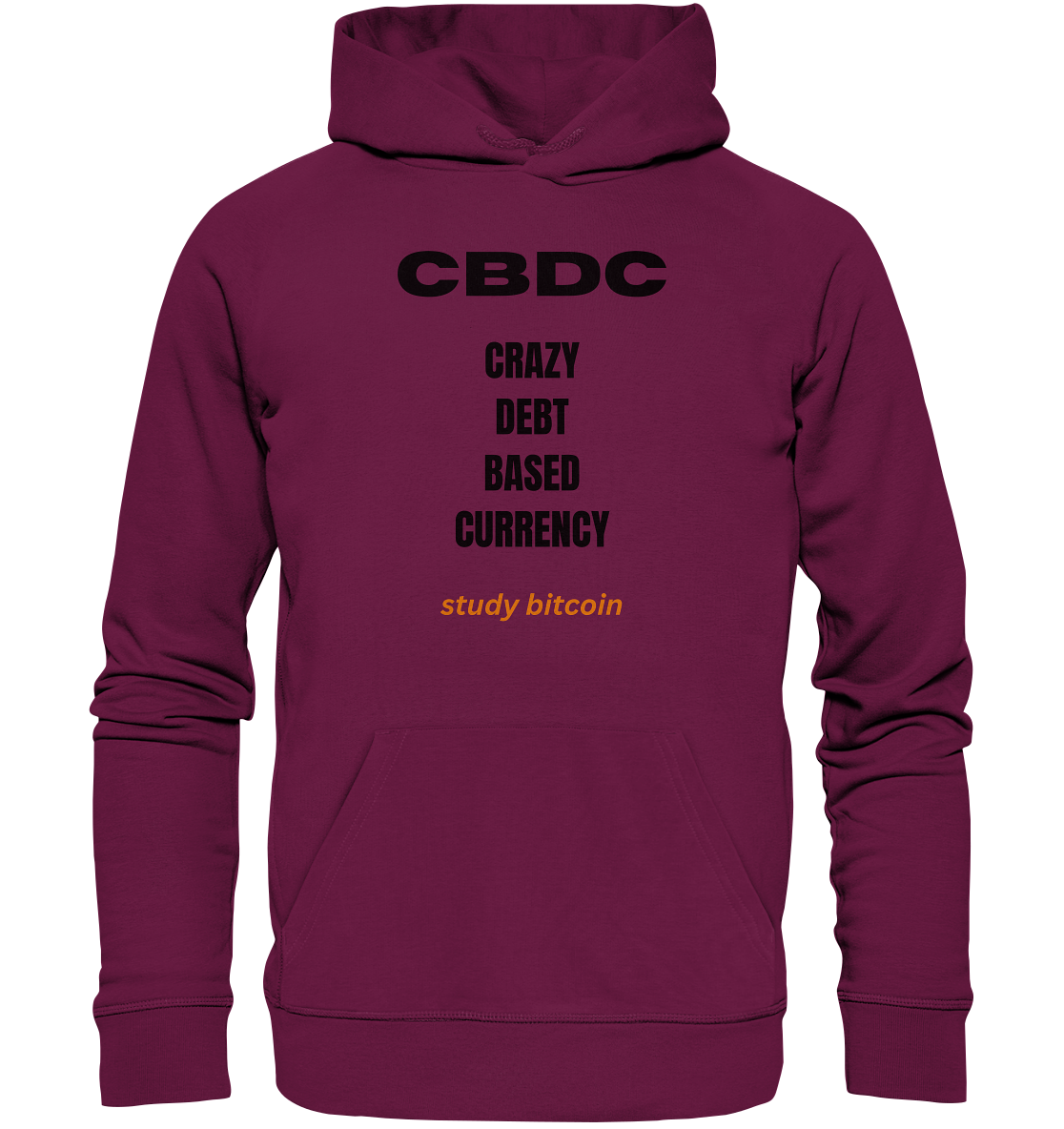 CBDC - CRAZY DEBT BASED CURRENCY - study bitcoin  - Premium Unisex Hoodie