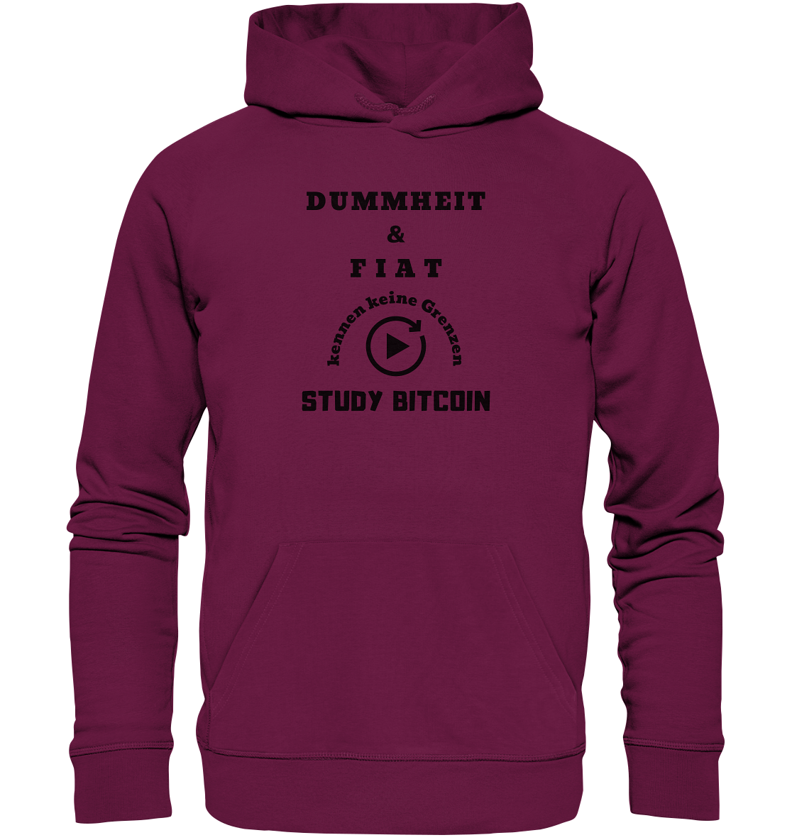 DUMMHEIT & FIAT KENNEN KEINE GRENZEN - STUDY BITCOIN # PLAYBUTTON UNENDLICH - Premium Unisex Hoodie